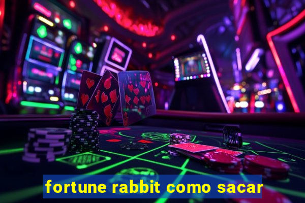 fortune rabbit como sacar